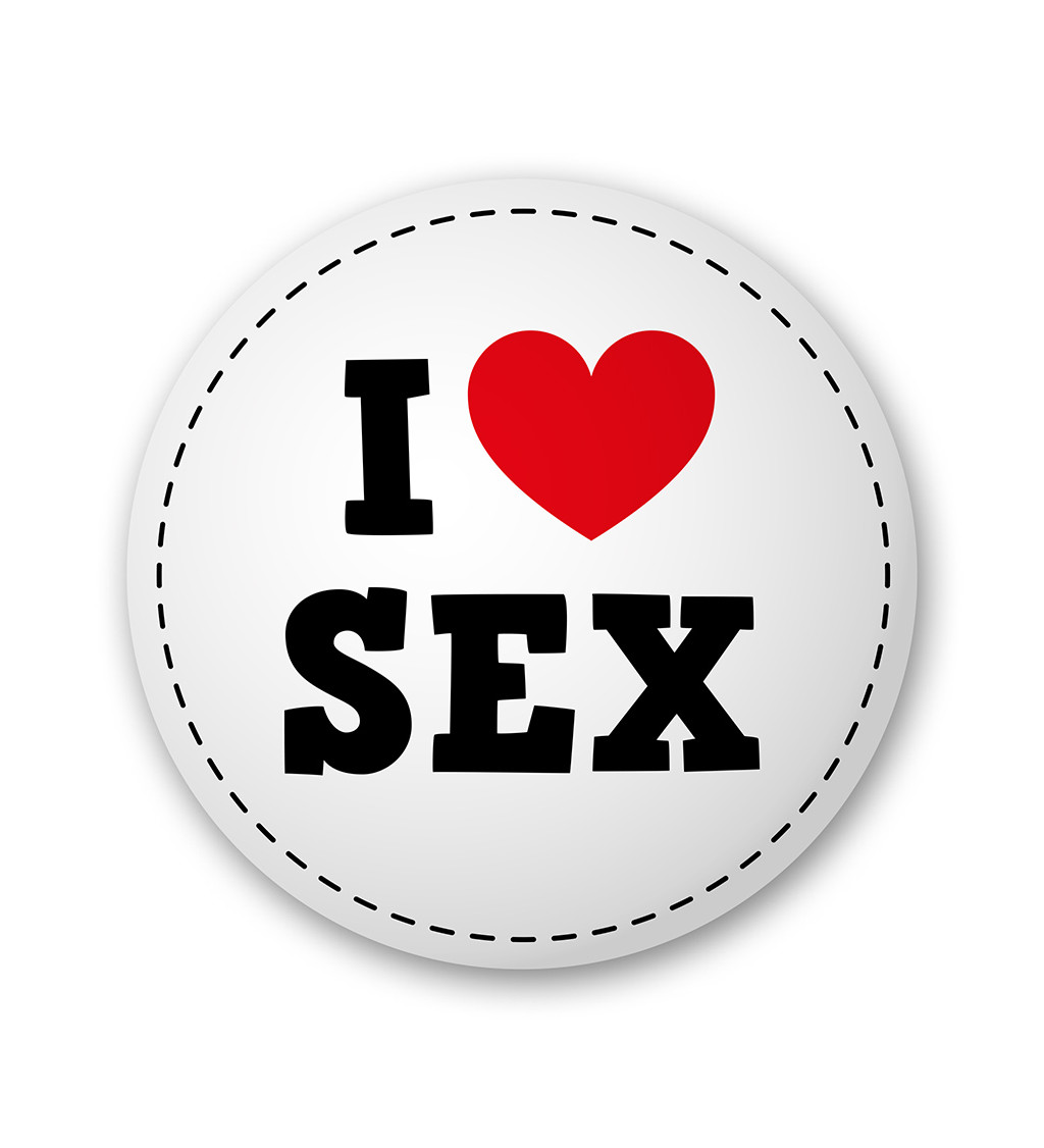 I love sex - Placka