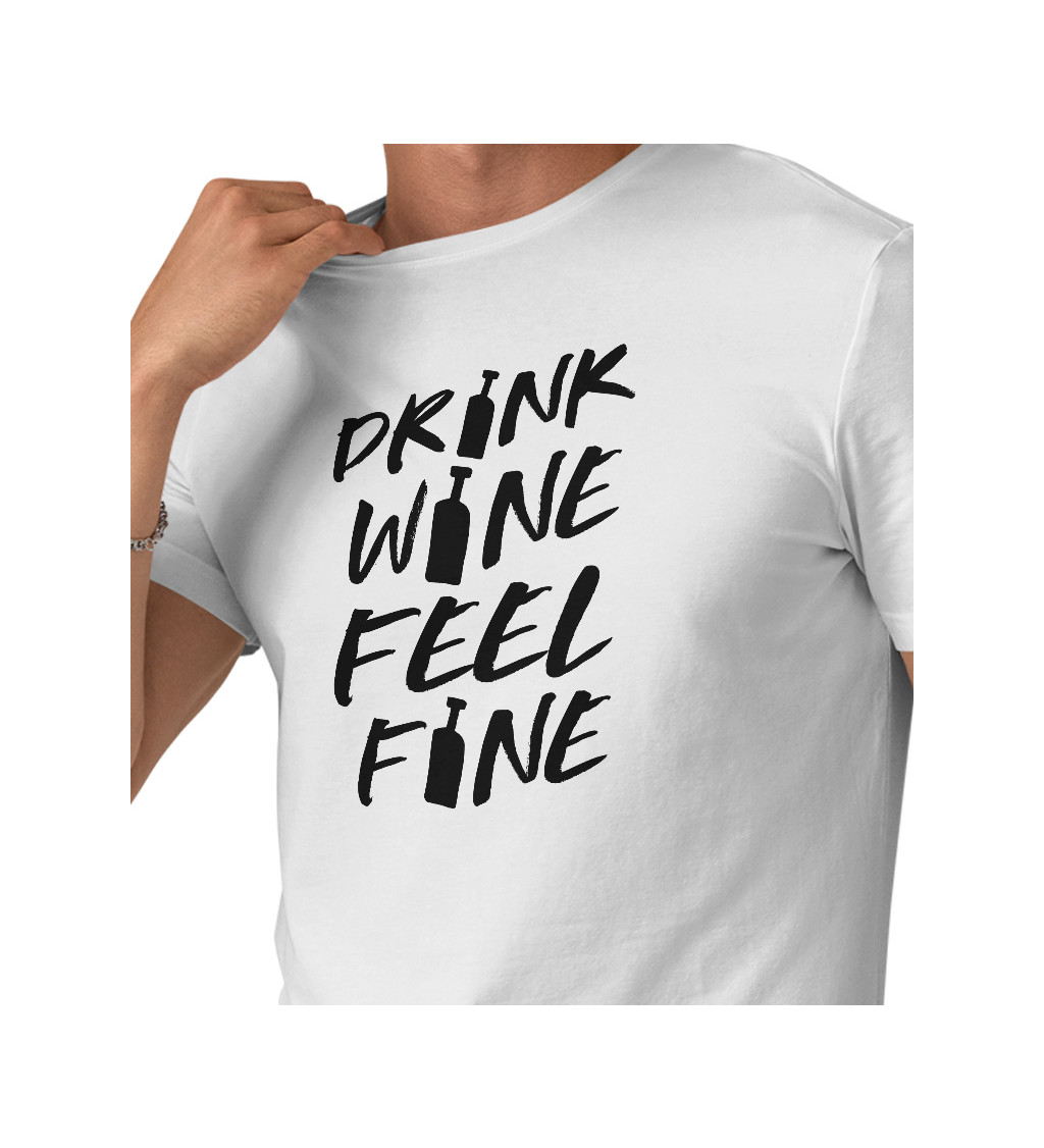 Pánské triko - Drink wine feel fine