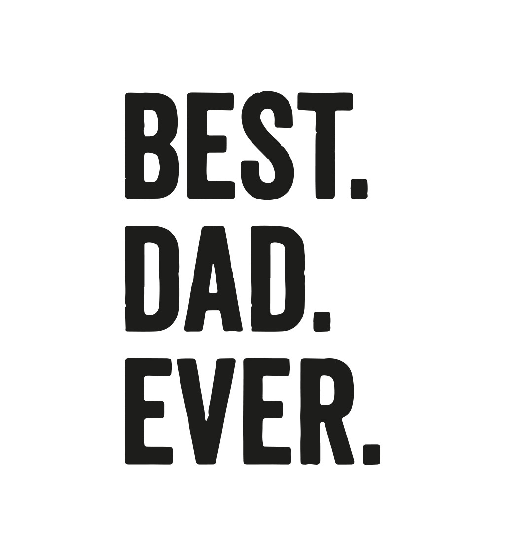 Pánské triko - Best dad ever