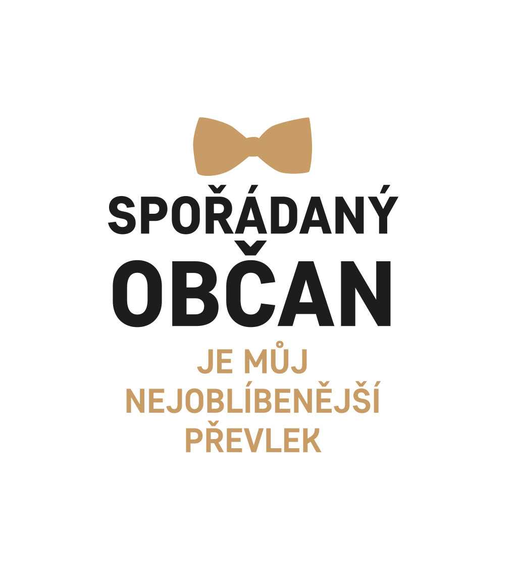 Pánské triko - Spořádaný občan