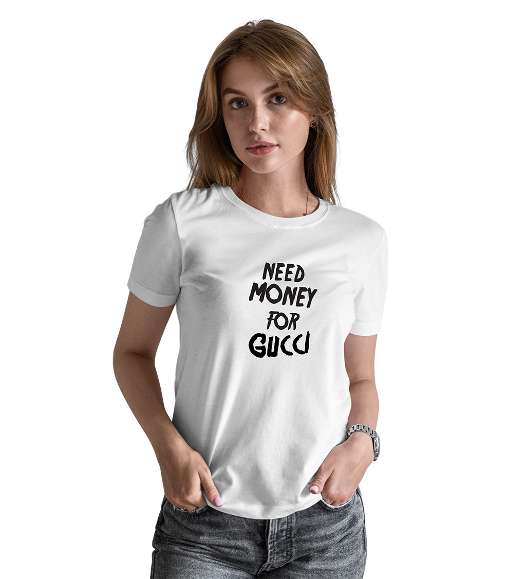 Dámské tričko bílé Need money for Gucci
