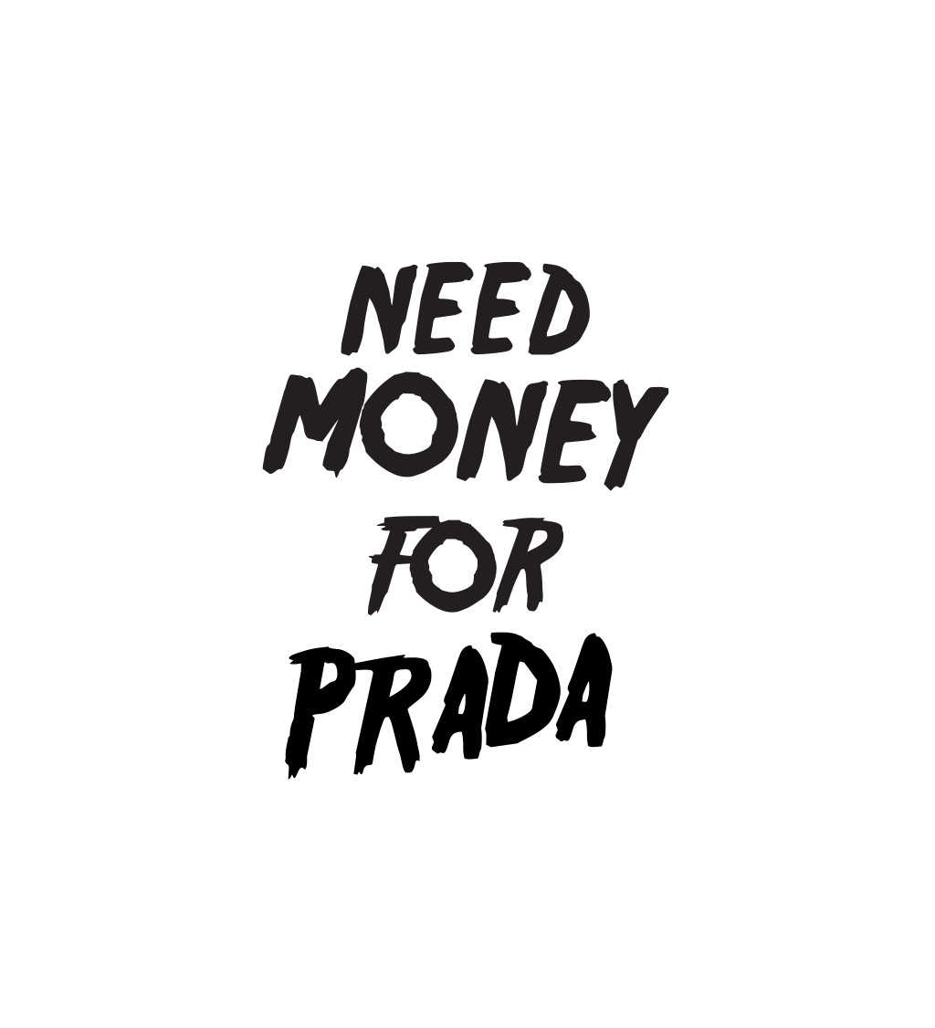 Pánské tričko bílé Need money for Prada
