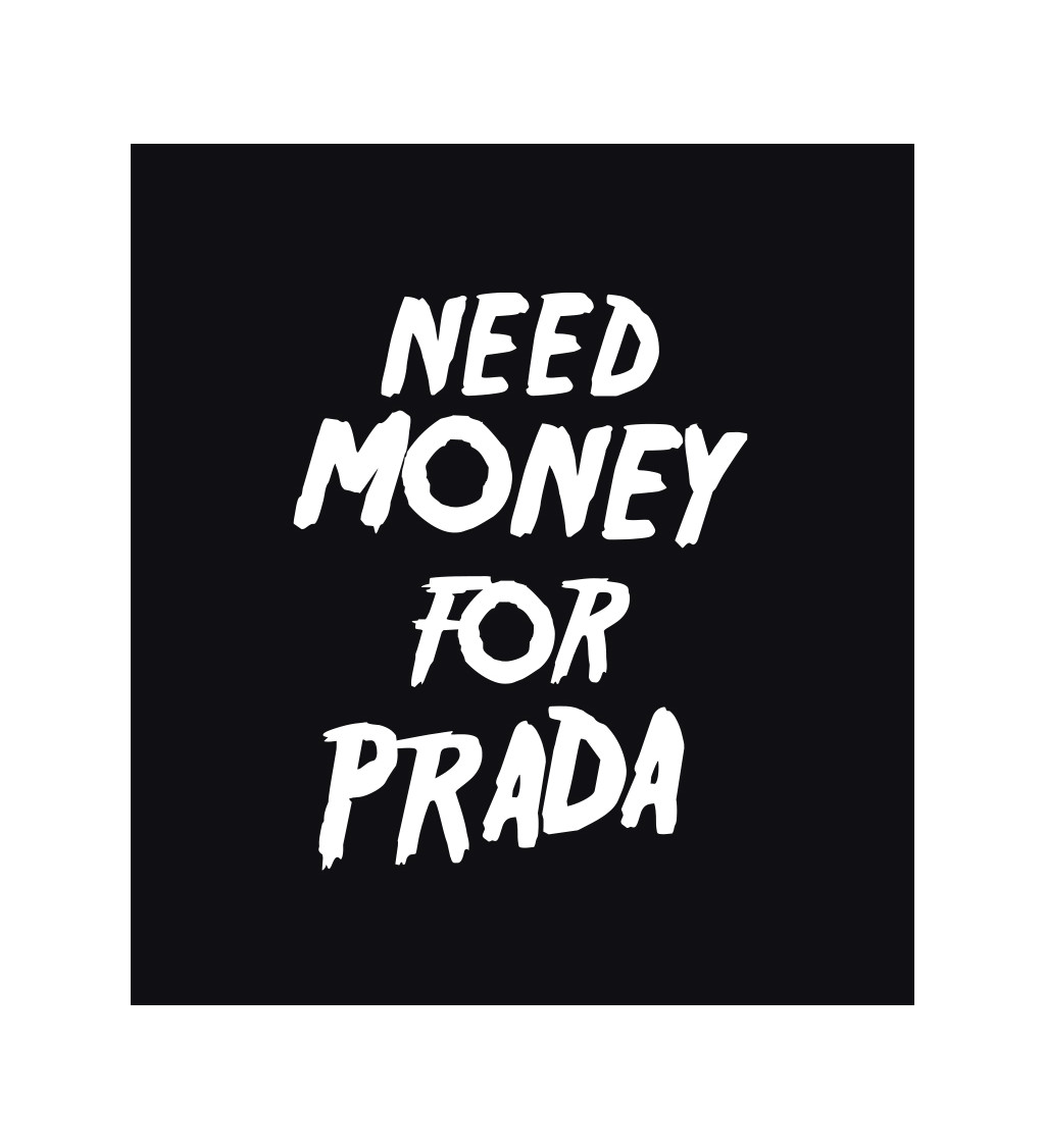 Pánské triko černé Need money for Prada M