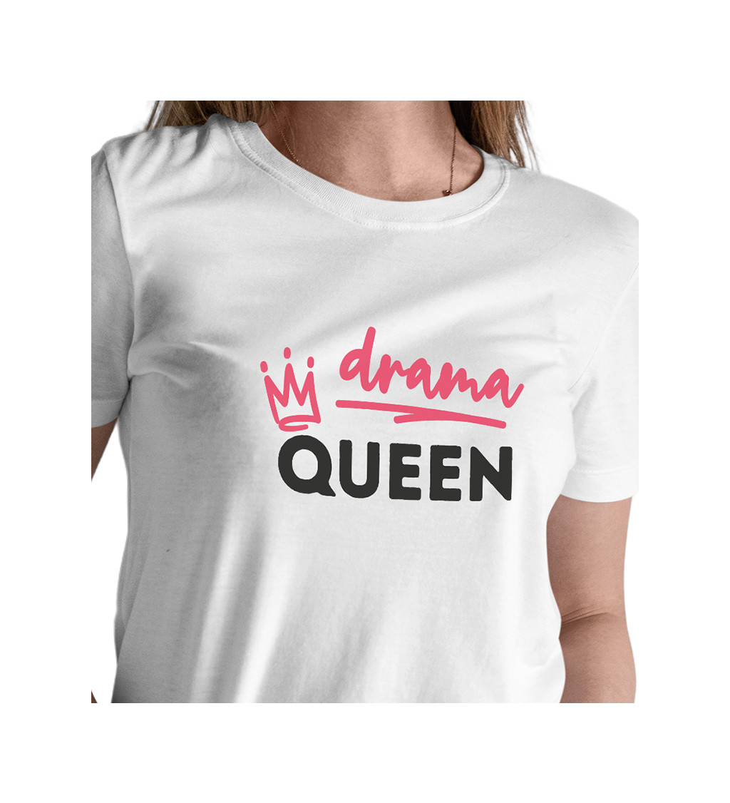 Dámské triko bílé - Drama queen