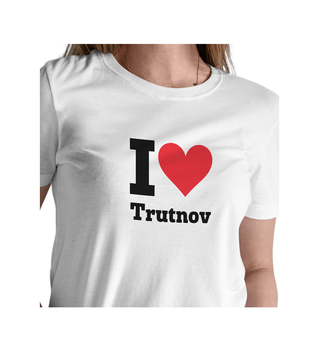 Dámské triko bílé -I love Trutnov