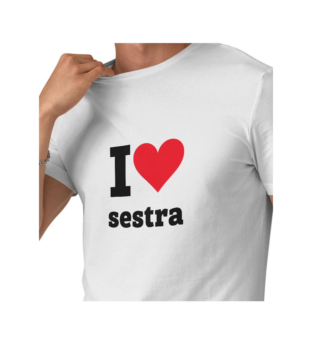 Pánské tričko bílé I love sestra