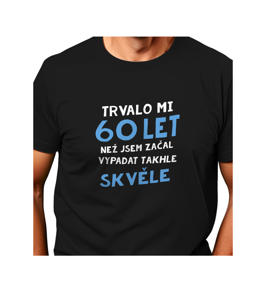 Pánské triko černé - Trvalo mi 60 let