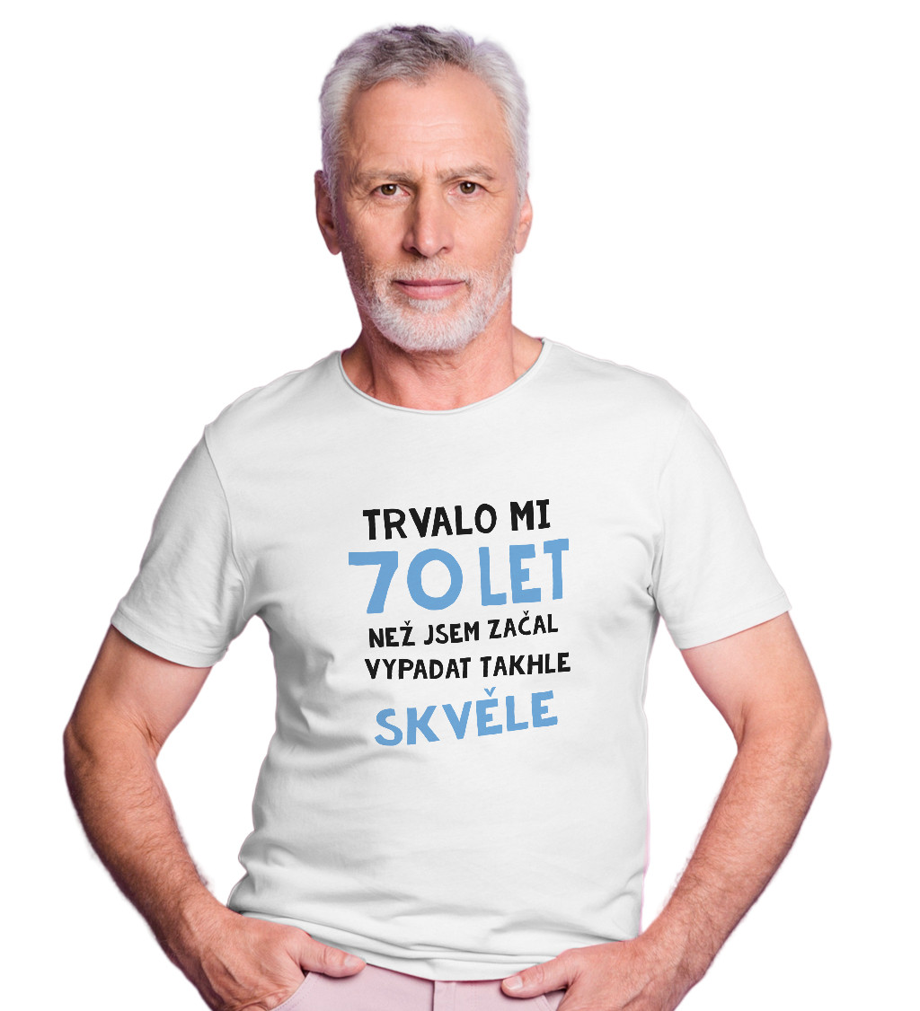 Pánské triko bílé - Trvalo mi 70 let