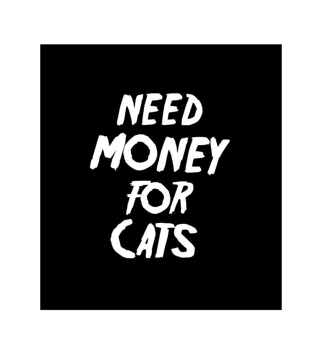 Dámské tričko černé Need money for cats XS