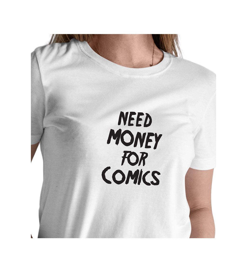 Dámské tričko bílé Need money for comics XS