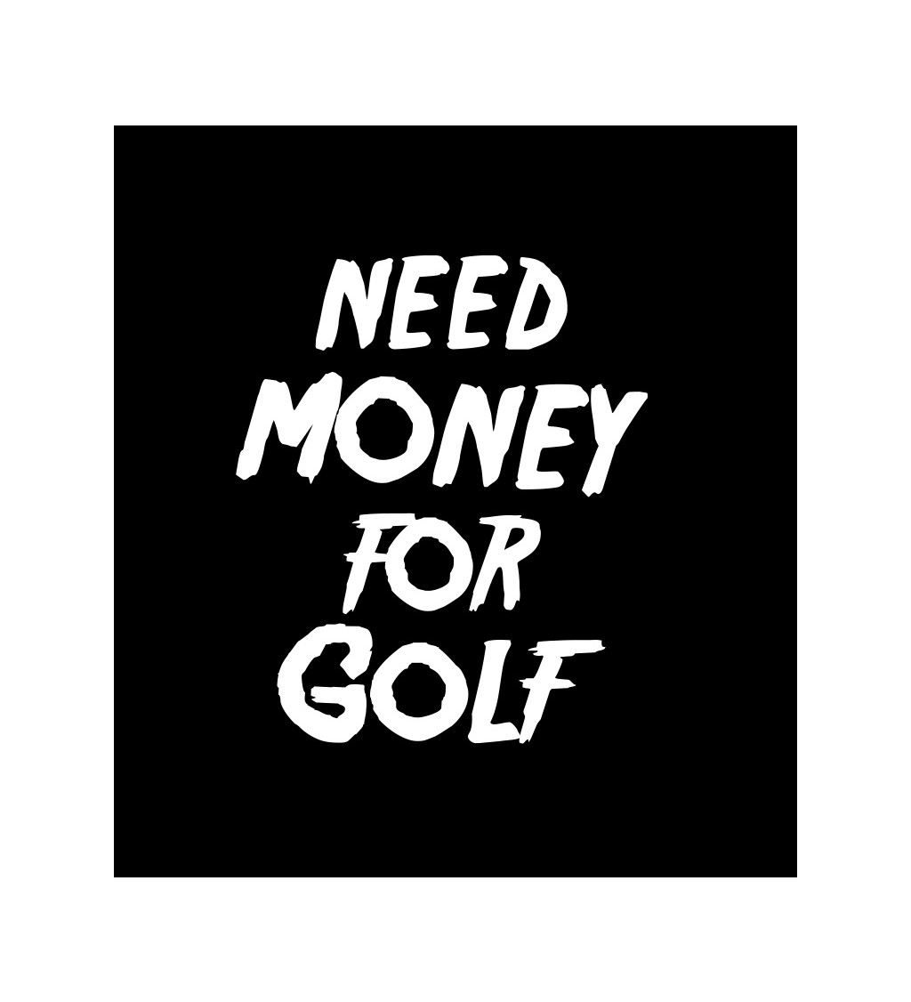 Dámské tričko černé Need money for golf XS