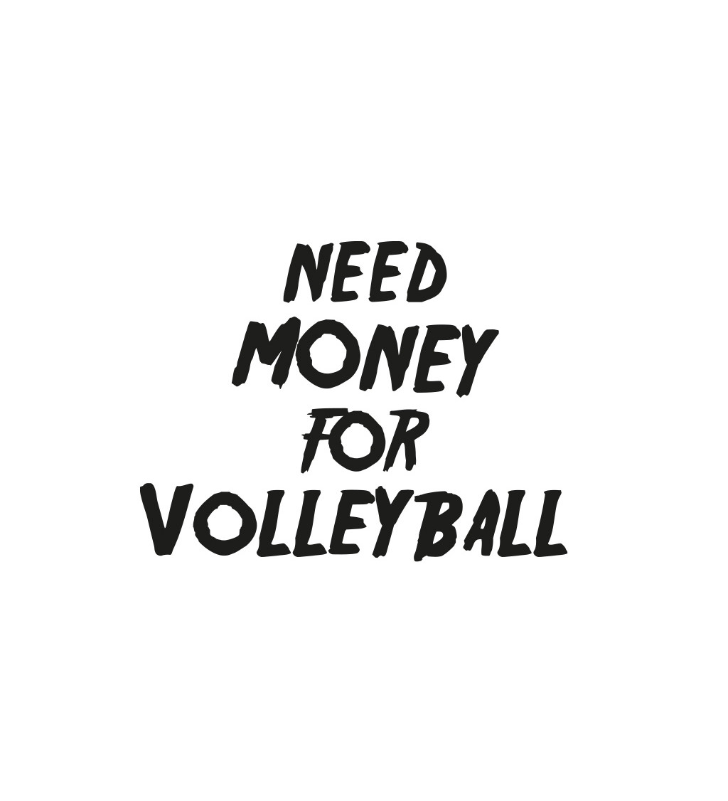 Dámské tričko bílé Need money for volleyball XS