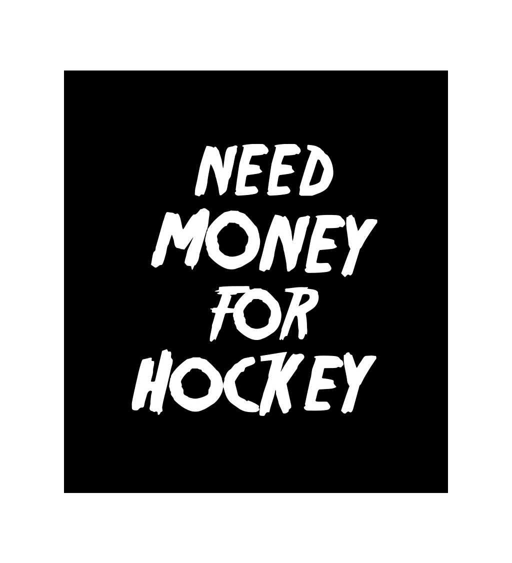 Dámské tričko černé Need money for hockey XS