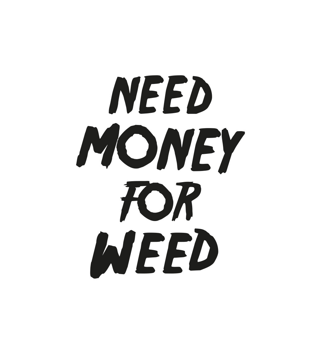 Pánské tričko bílé Need money for weed S