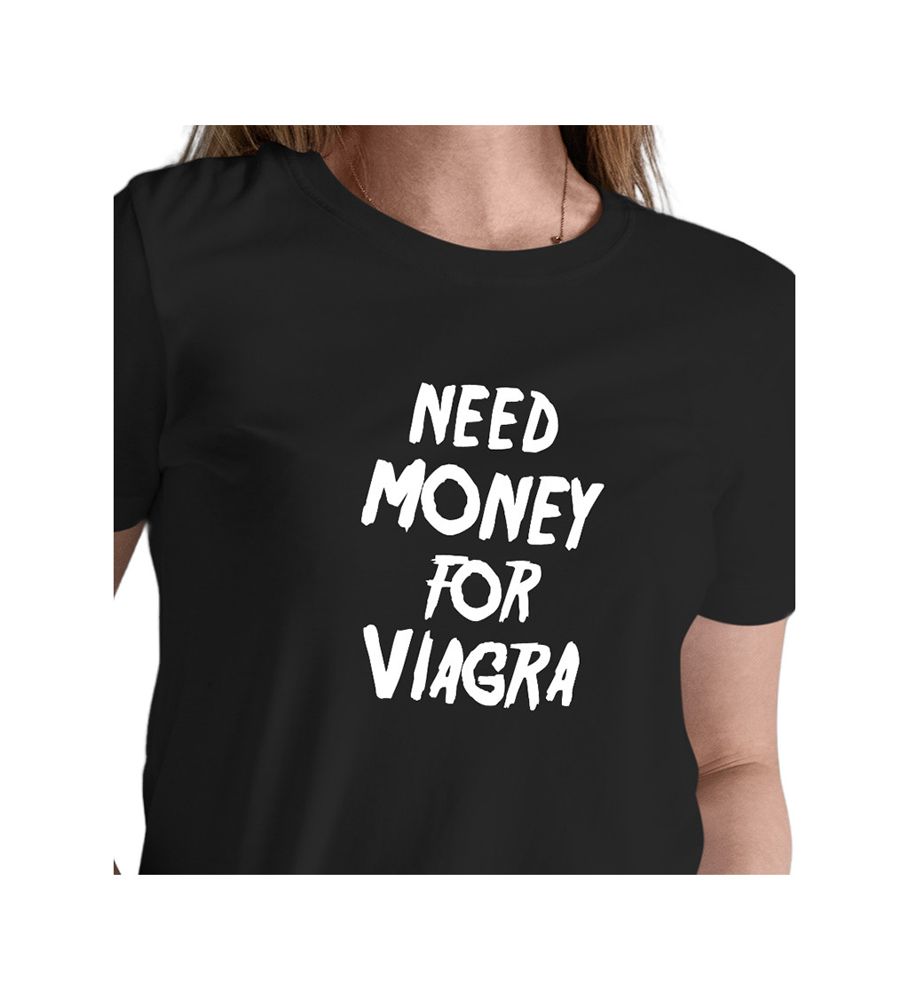 Dámské tričko černé Need money for viagra XS