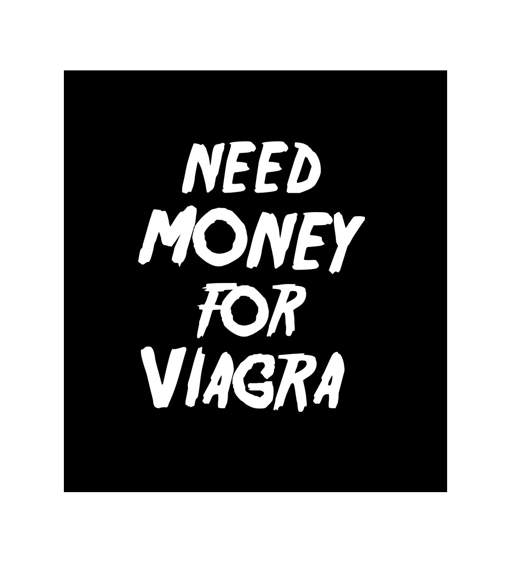 Dámské tričko černé Need money for viagra XS