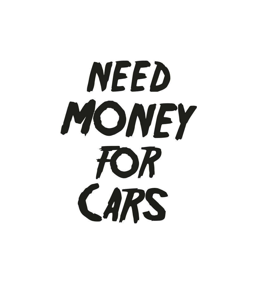 Pánské tričko bílé Need money for cars S