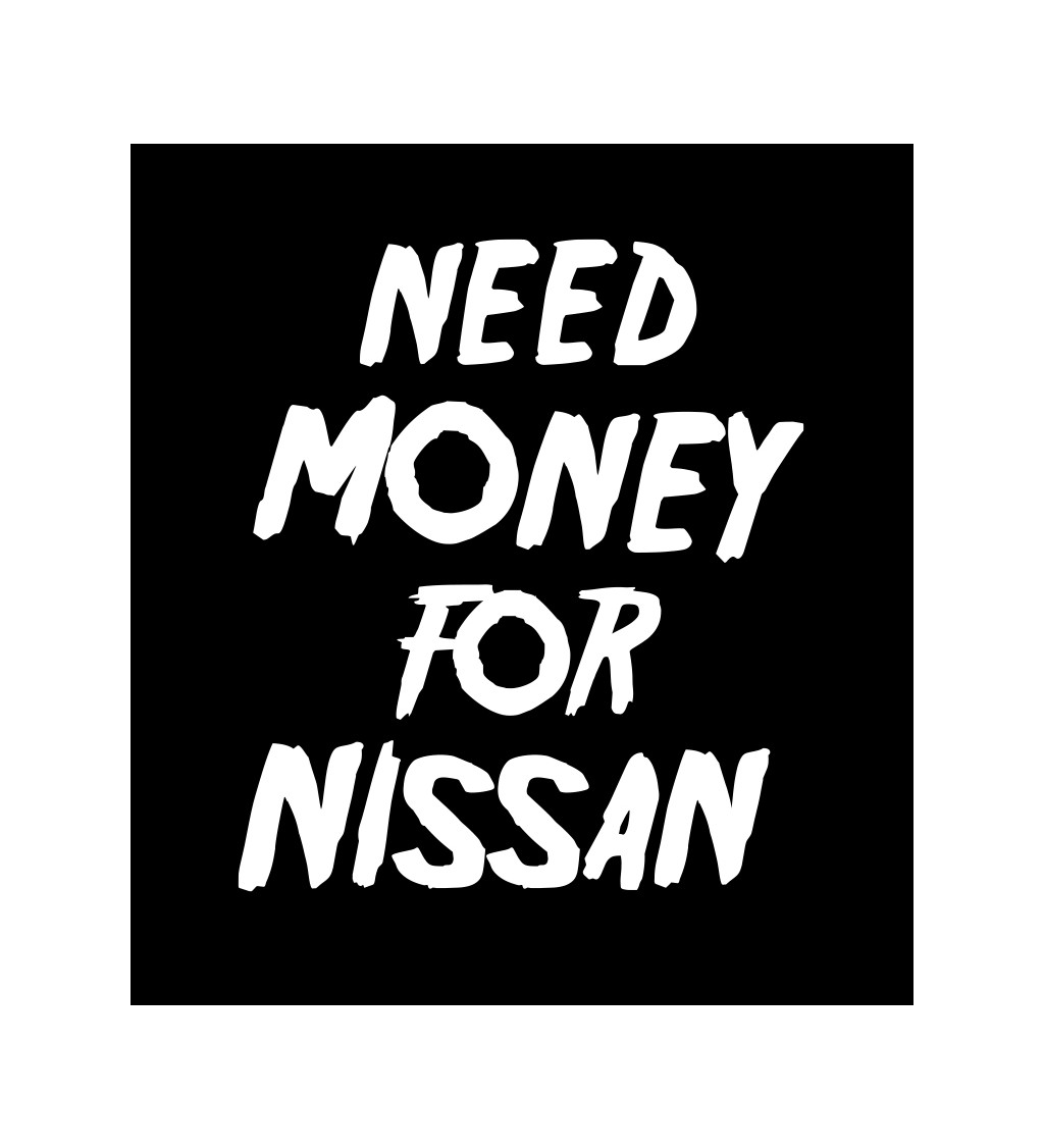 Pánské tričko černé Need money for nissan S