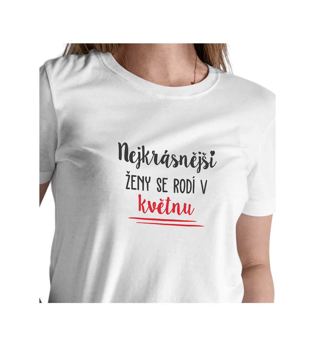 Dámské tričko bílé Nejkrásnější ženy se rodí v Květnu XS