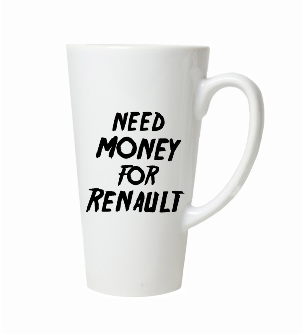 Latte hrnek Need money for renault