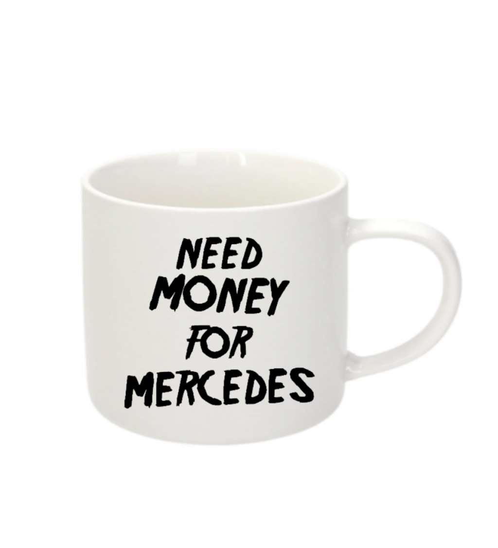 Espresso hrnek Need money for Mercedes