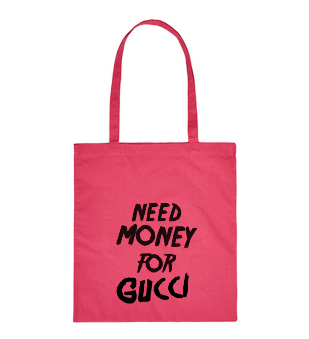 Plátěná taška - Need money for Gucci, 36x42 cm, bílá