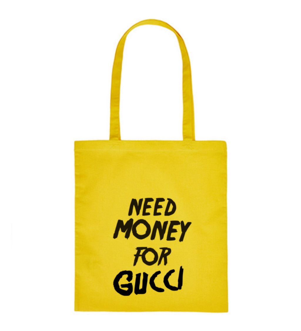 Plátěná taška - Need money for Gucci, 36x42 cm, bílá