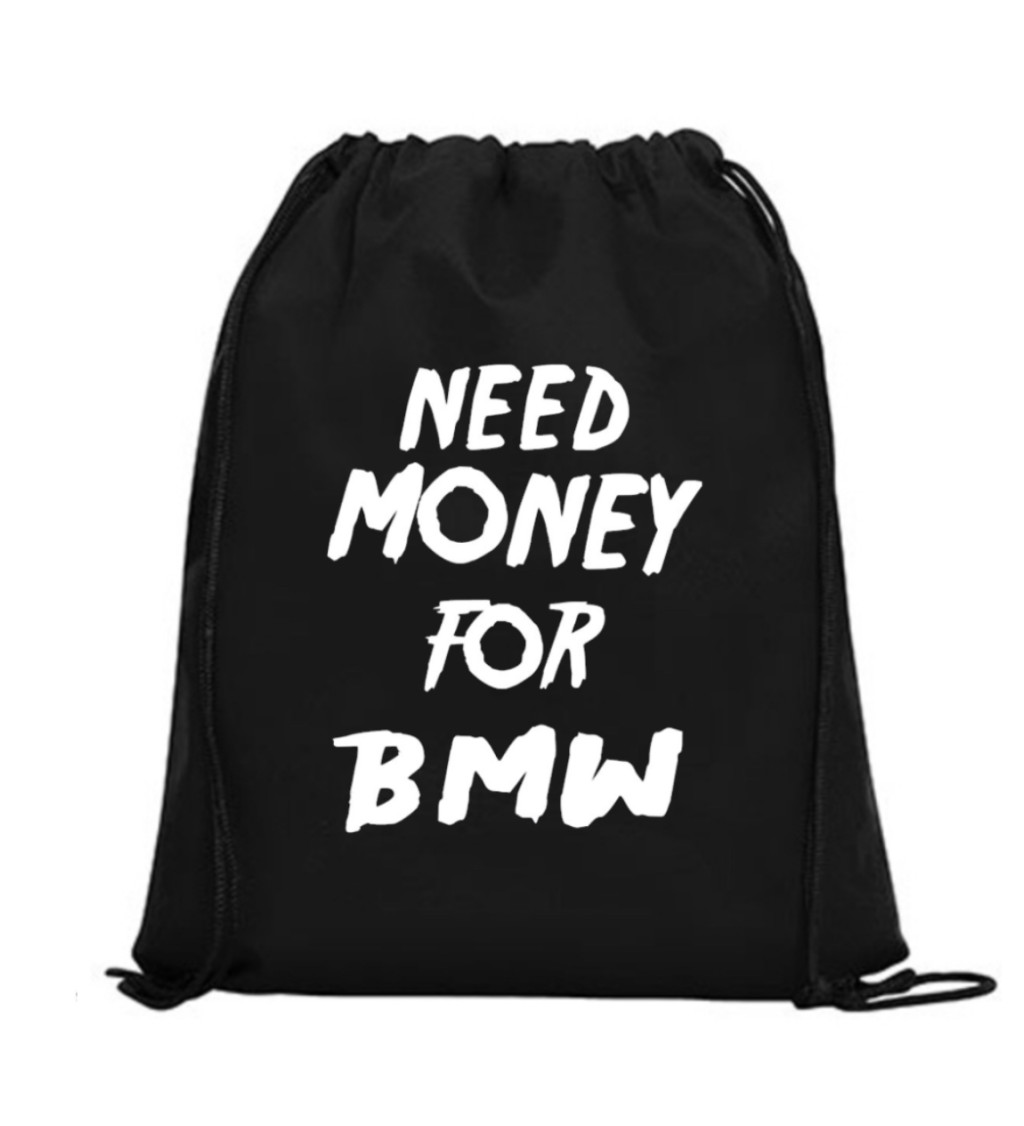 Vak na záda - Need money for BMW, 36x42 cm, bílý