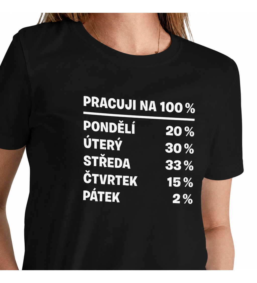 Dámské triko - Pracuji na 100%