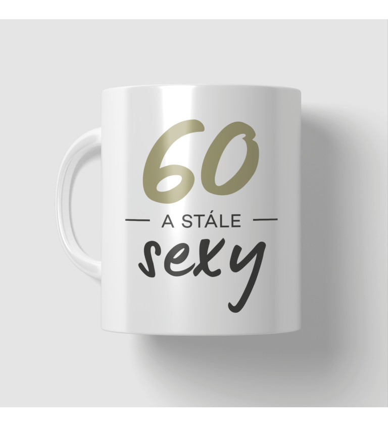 Hrnek - 60 a stále sexy