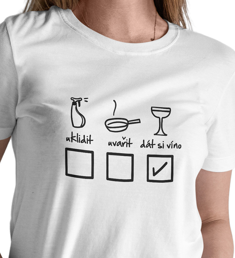 Dámské triko - Uklidit, uvařit, dát si víno