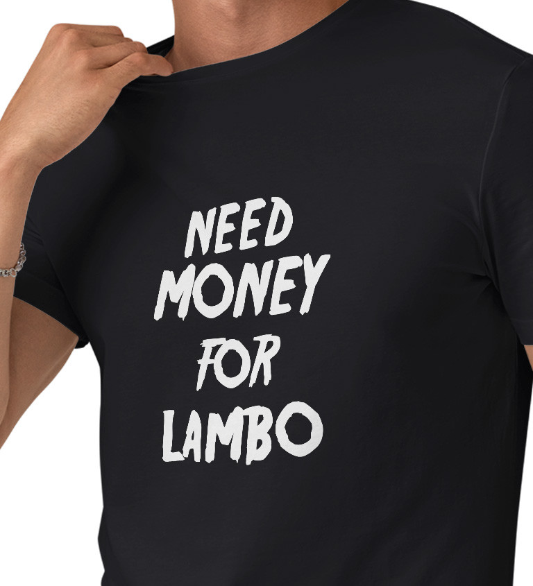 Pánské triko černé - nápis Need money for Lambo