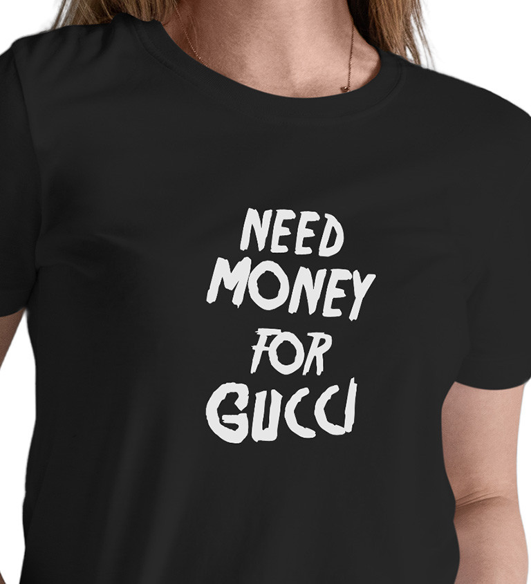 Dámské tričko černé Need money for Gucci