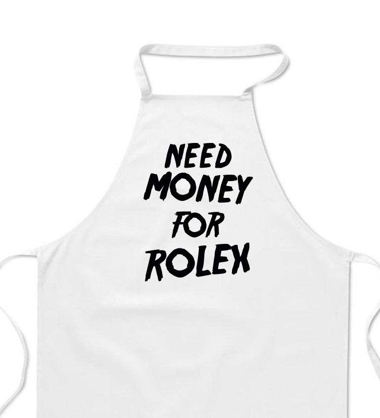 Zástěra bílá - Need money for Rolex