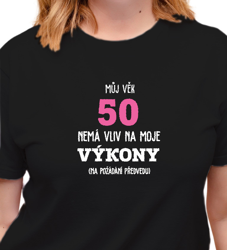 Dámské tričko černé Můj věk 50 nemá vliv na moje výkony XS