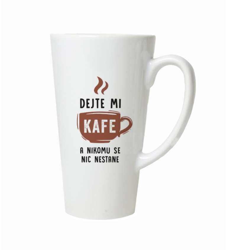 Latte hrnek Dejte mi kafe a nikomu se nic nestane