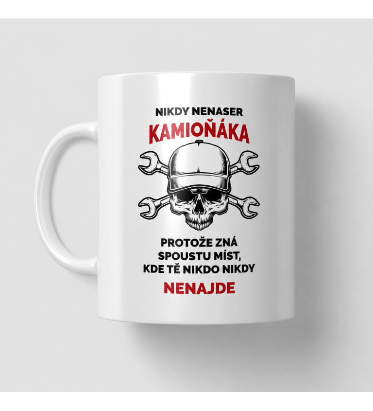 Hrnek s nápisem Nikdy nenaser kamioňáka